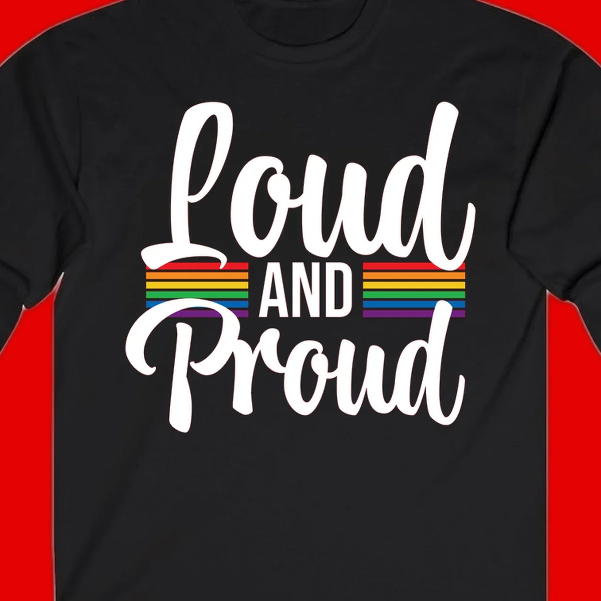 Loud and Proud rainbow pride design with white flowing text and horizontal rainbow stripes on gray background