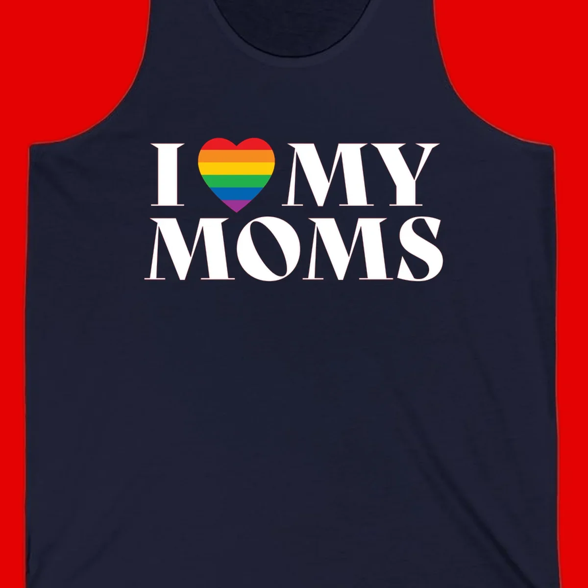 White text reading 'I love my moms' with a rainbow-striped heart symbol, celebrating LGBTQ+ family pride