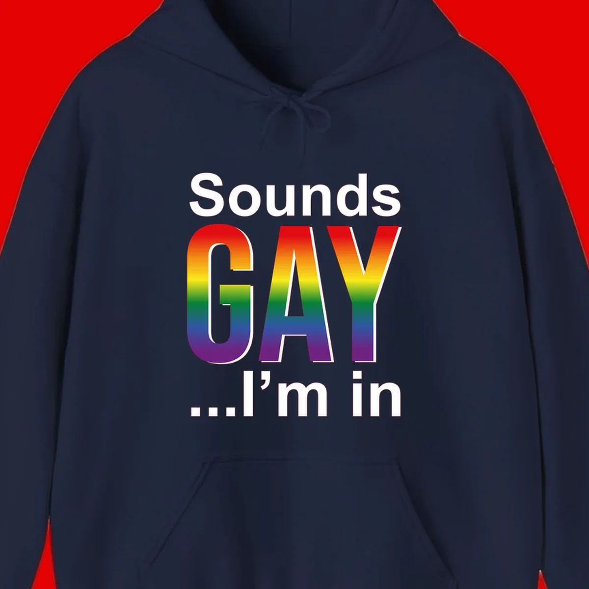 Sounds Gay I'm In design featuring large rainbow gradient letters spelling out the phrase against a gray background