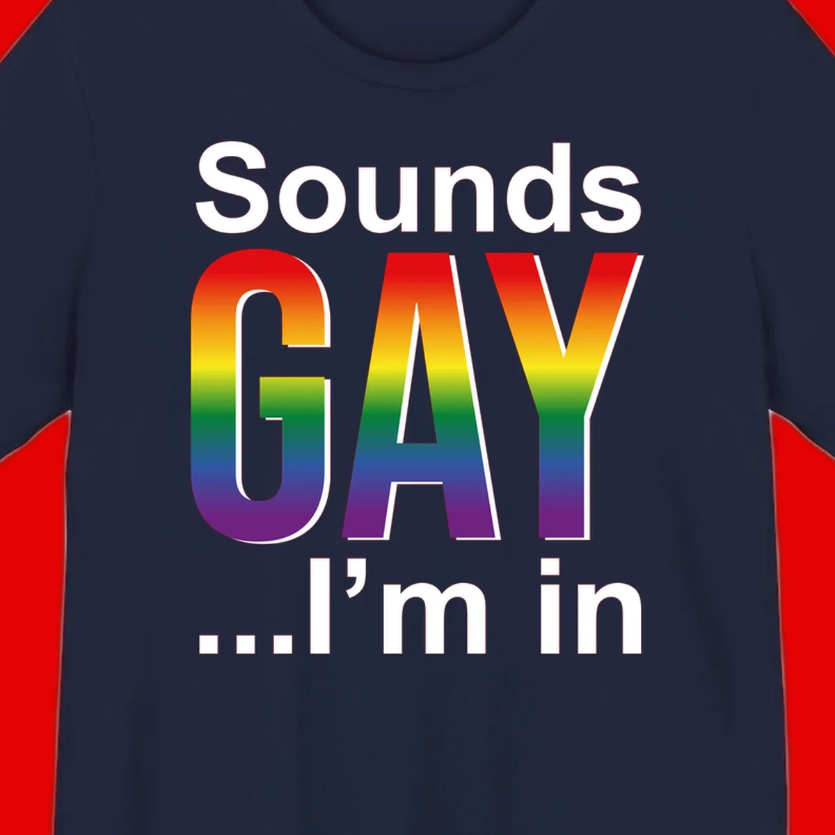 Sounds Gay I'm In design featuring large rainbow gradient letters spelling out the phrase against a gray background