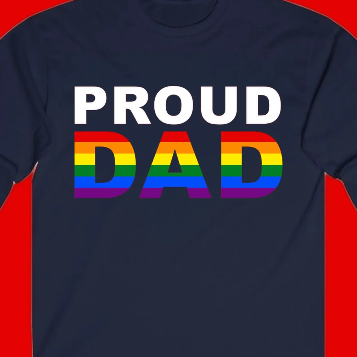 Proud Dad text with rainbow pride flag stripes in red, orange, yellow, green, blue, and purple colors