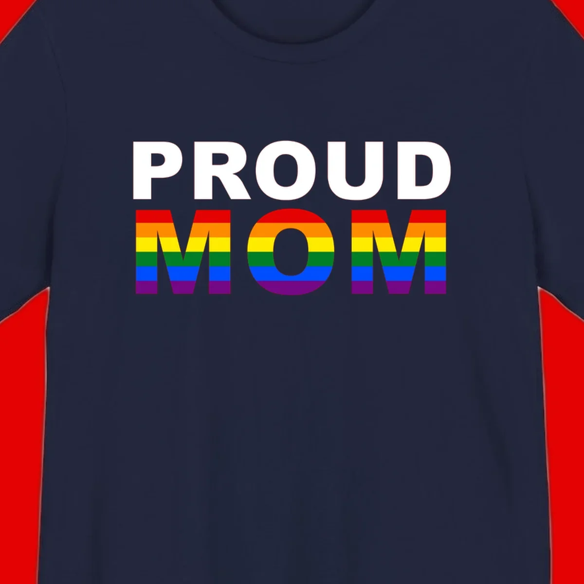 Proud Mom Pride design with rainbow flag-colored letters spelling PROUD MOM against gray background