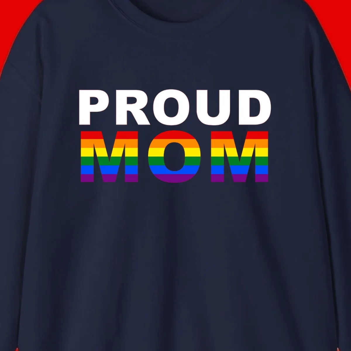 Proud Mom Pride design with rainbow flag-colored letters spelling PROUD MOM against gray background