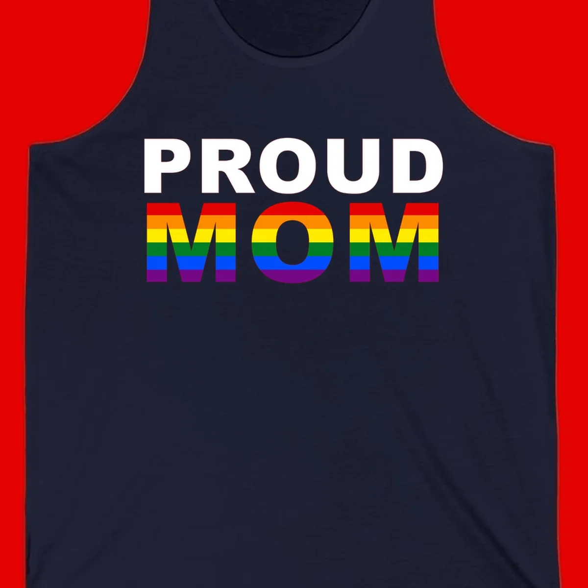 Proud Mom Pride design with rainbow flag-colored letters spelling PROUD MOM against gray background