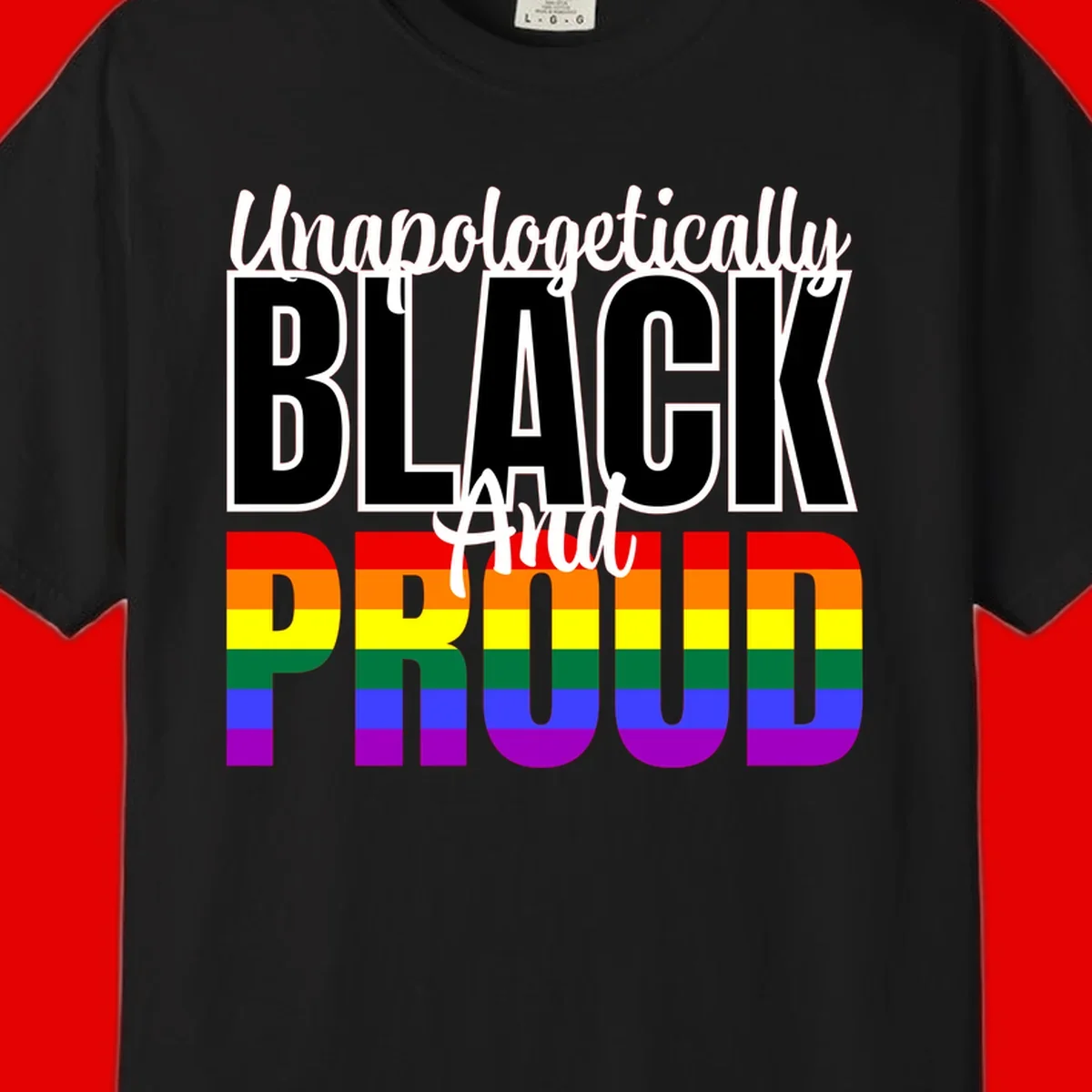 Bold black and white text reading 'Unapologetically BLACK And Proud' with rainbow pride flag stripes below