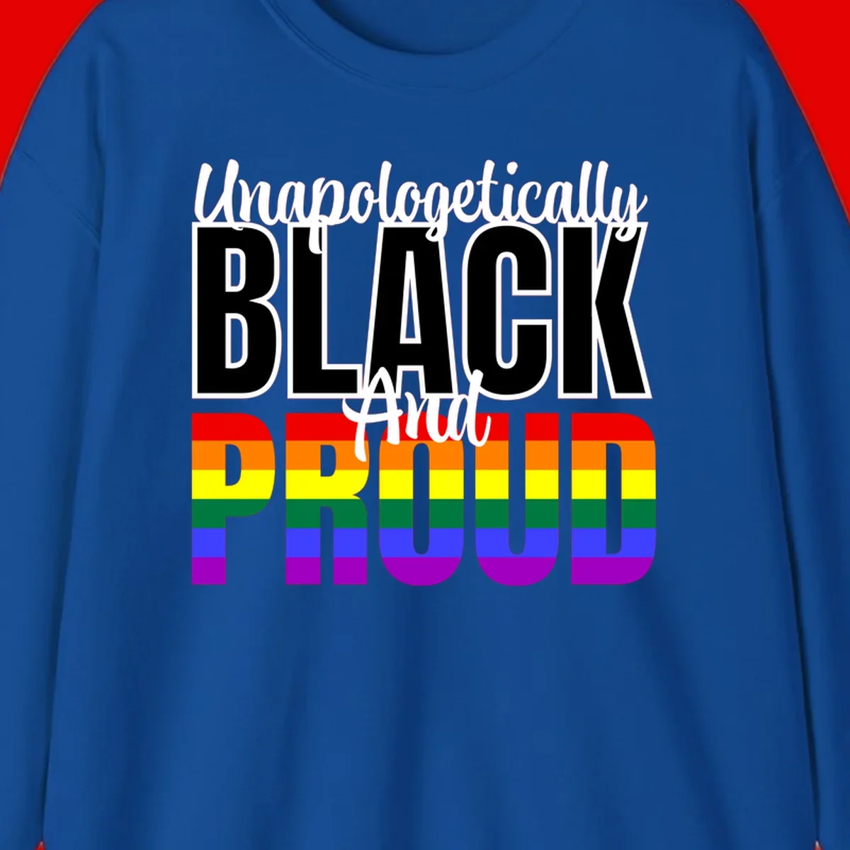 Bold black and white text reading 'Unapologetically BLACK And Proud' with rainbow pride flag stripes below