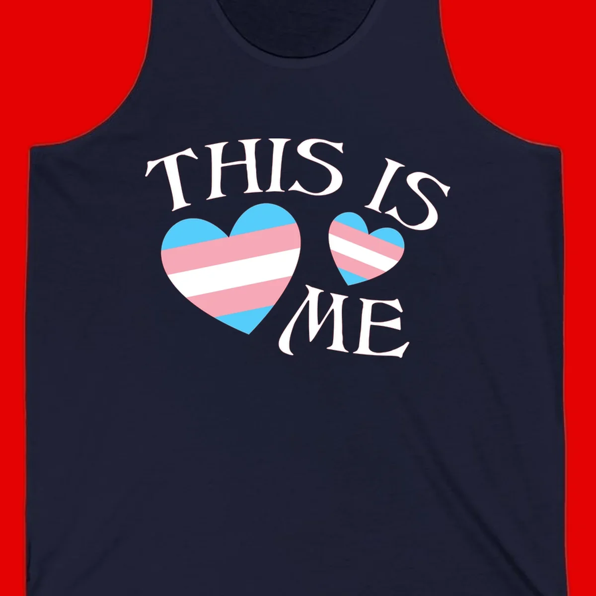 Two striped hearts in trans flag colors (blue, pink, white) with 'THIS IS ME' text celebrating trans pride and identity