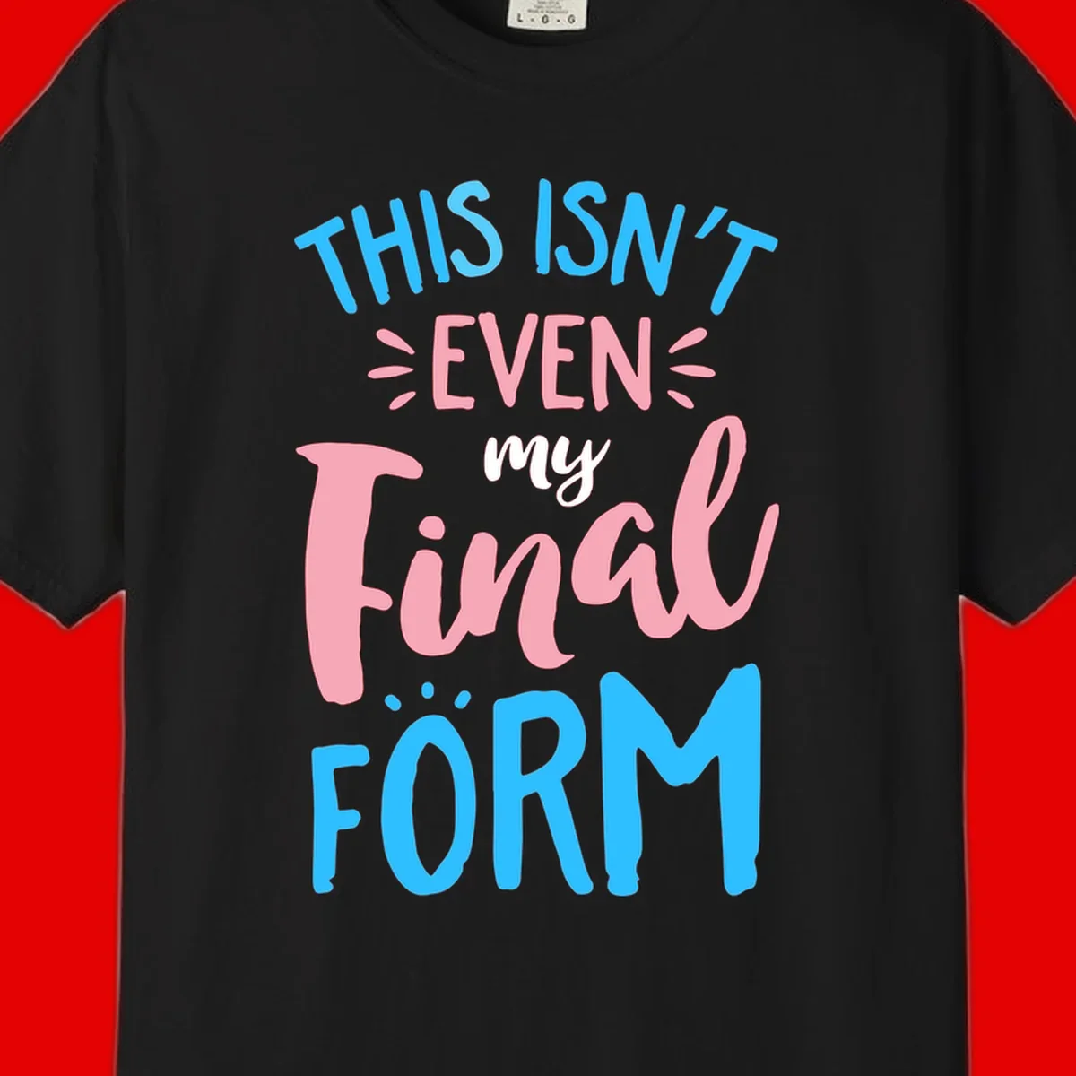 Colorful typography design reading 'This Isn't Even My Final Form' in blue, pink, and white lettering on gray background