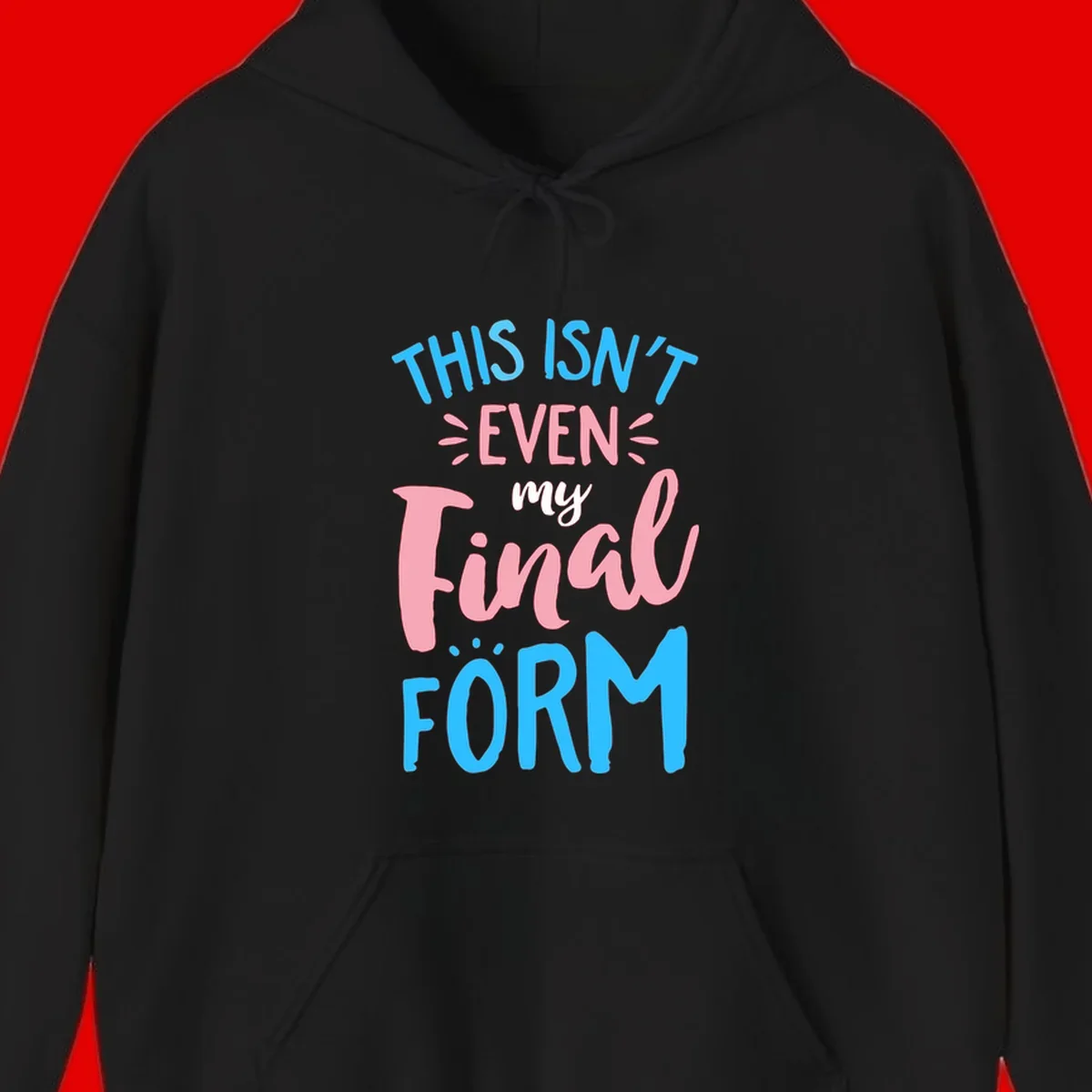 Colorful typography design reading 'This Isn't Even My Final Form' in blue, pink, and white lettering on gray background