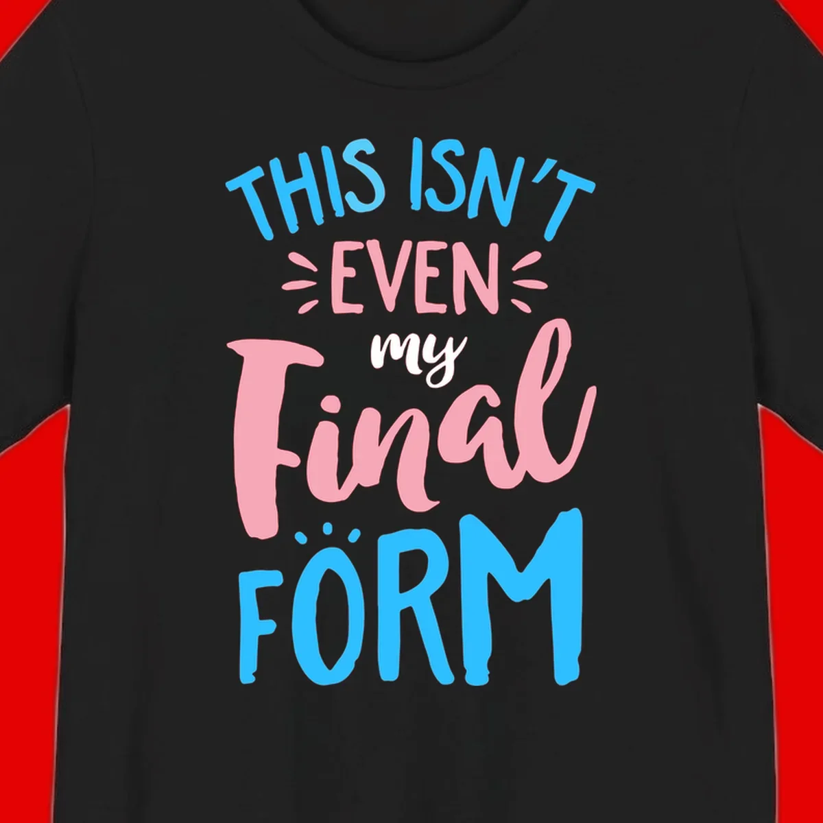 Colorful typography design reading 'This Isn't Even My Final Form' in blue, pink, and white lettering on gray background
