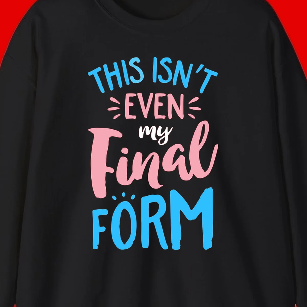 Colorful typography design reading 'This Isn't Even My Final Form' in blue, pink, and white lettering on gray background