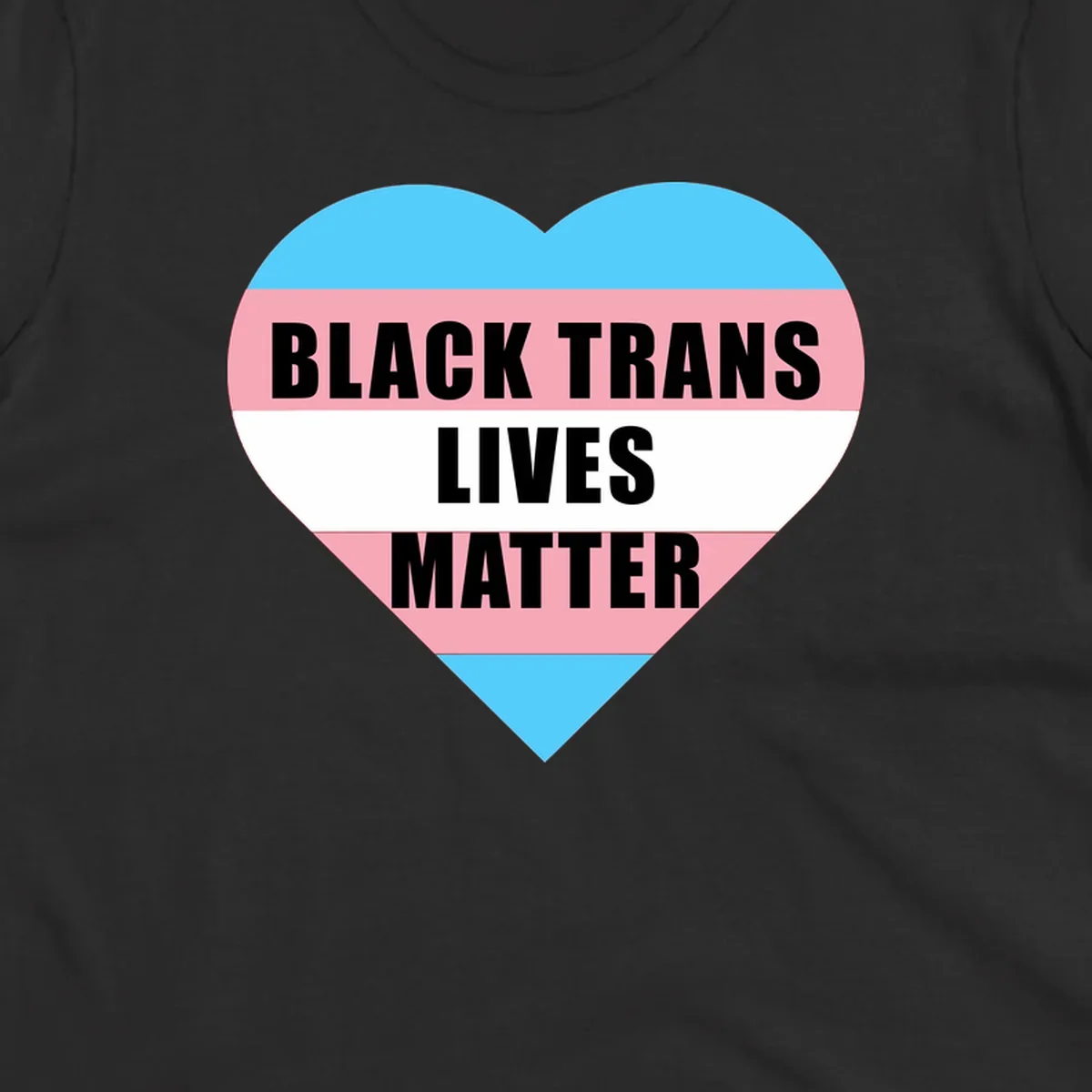 Heart-shaped design with trans flag stripes (blue, pink, white) and bold text reading 'BLACK TRANS LIVES MATTER'