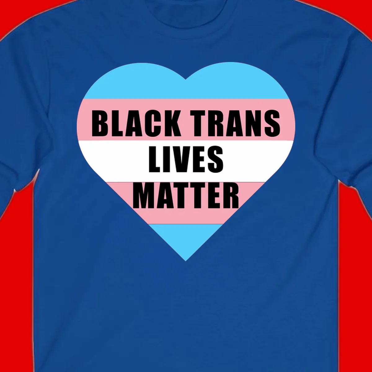 Heart-shaped design with trans flag stripes (blue, pink, white) and bold text reading 'BLACK TRANS LIVES MATTER'