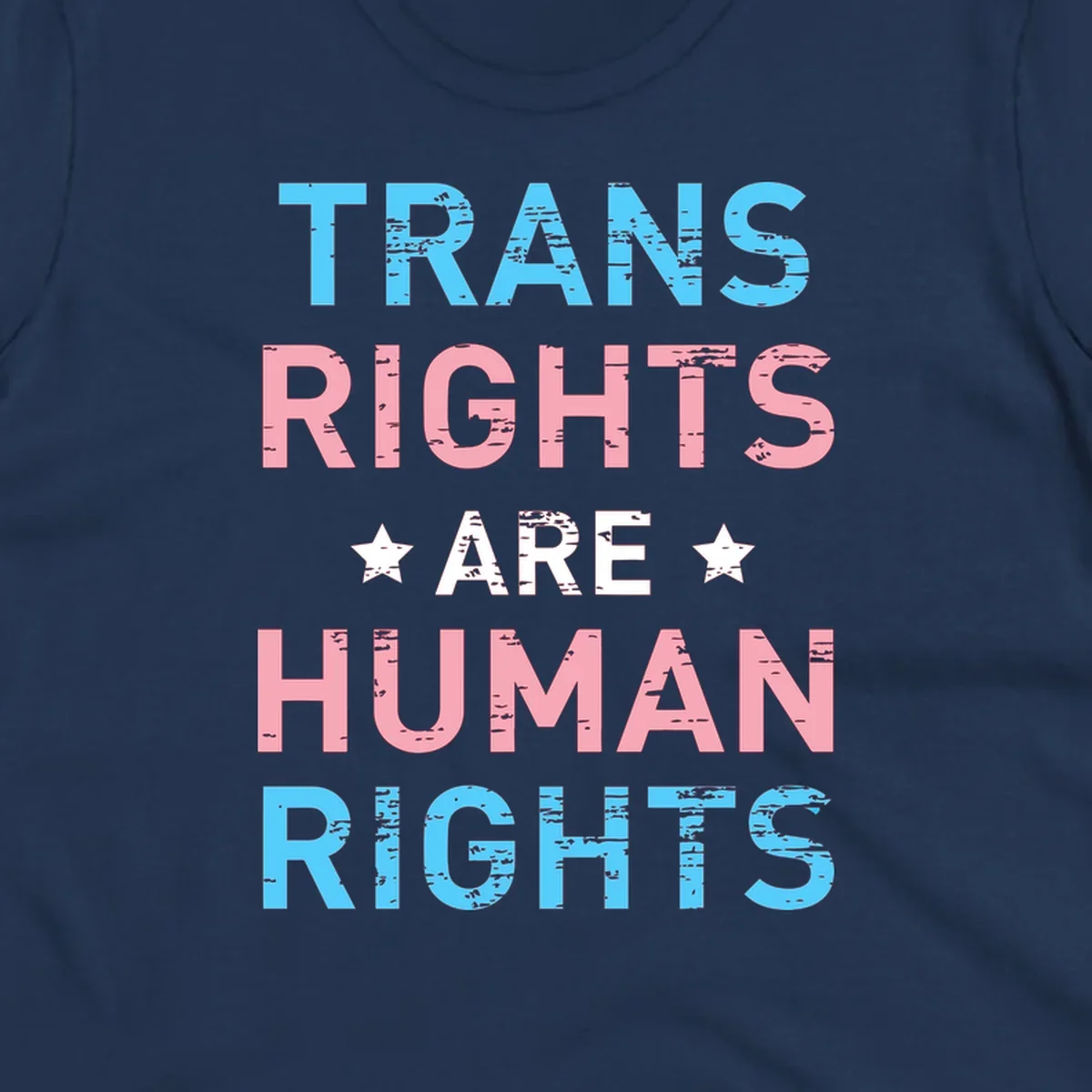 Distressed typography design reading 'TRANS RIGHTS ARE HUMAN RIGHTS' in cyan, pink, and white text with decorative stars on gray background