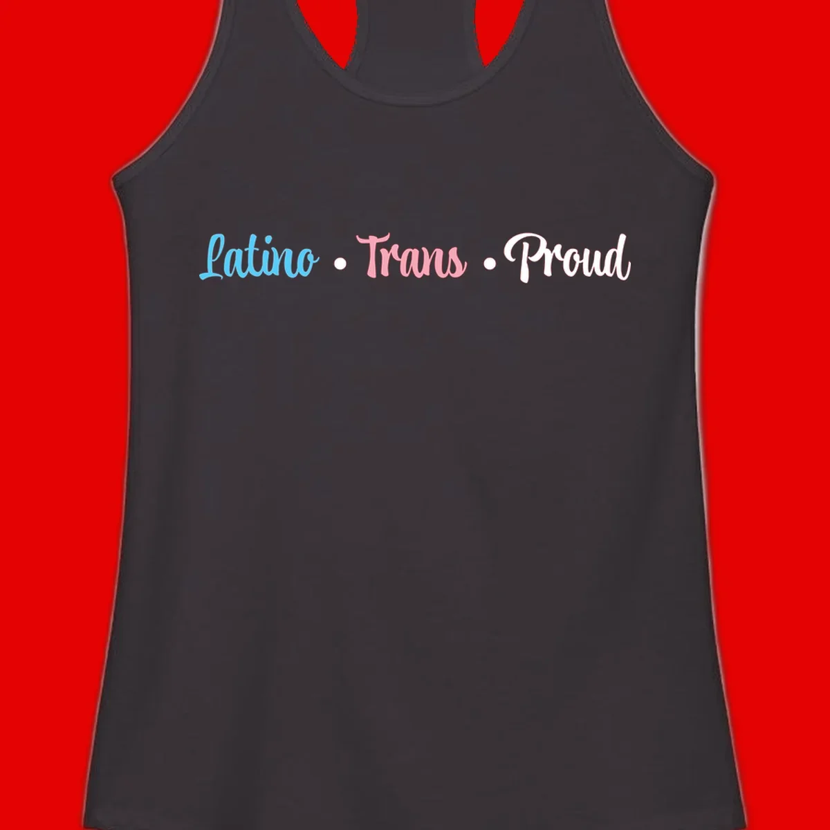 Latino Trans Proud design with blue, pink, and white script text on gray background celebrating LGBTQ identity