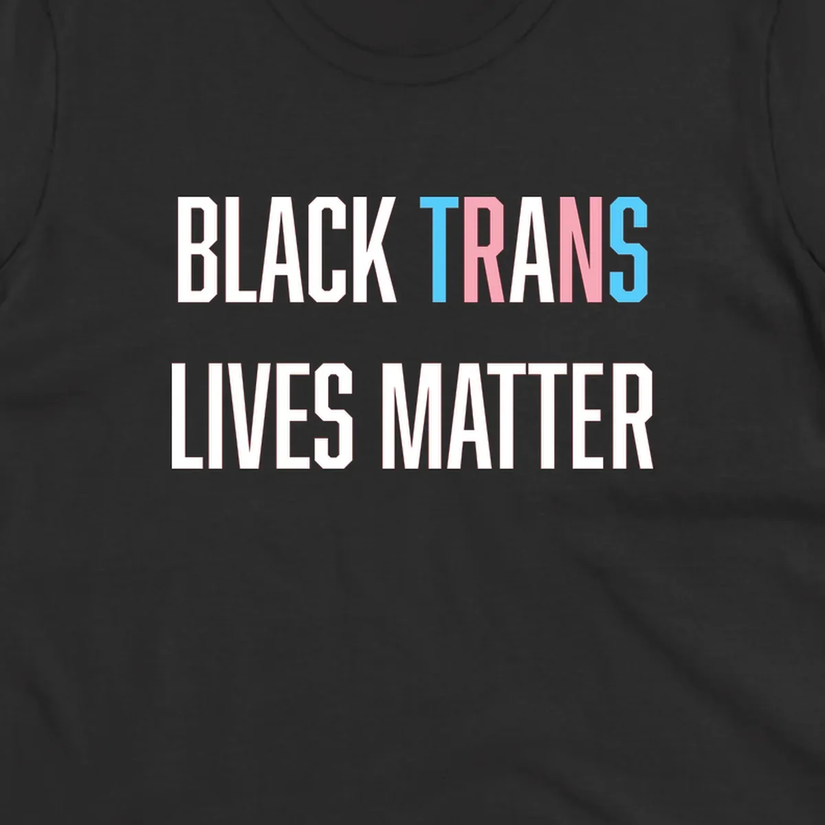 Bold typography design reading 'BLACK TRANS LIVES MATTER' with 'TRANS' in pink and cyan pride colors on gray background