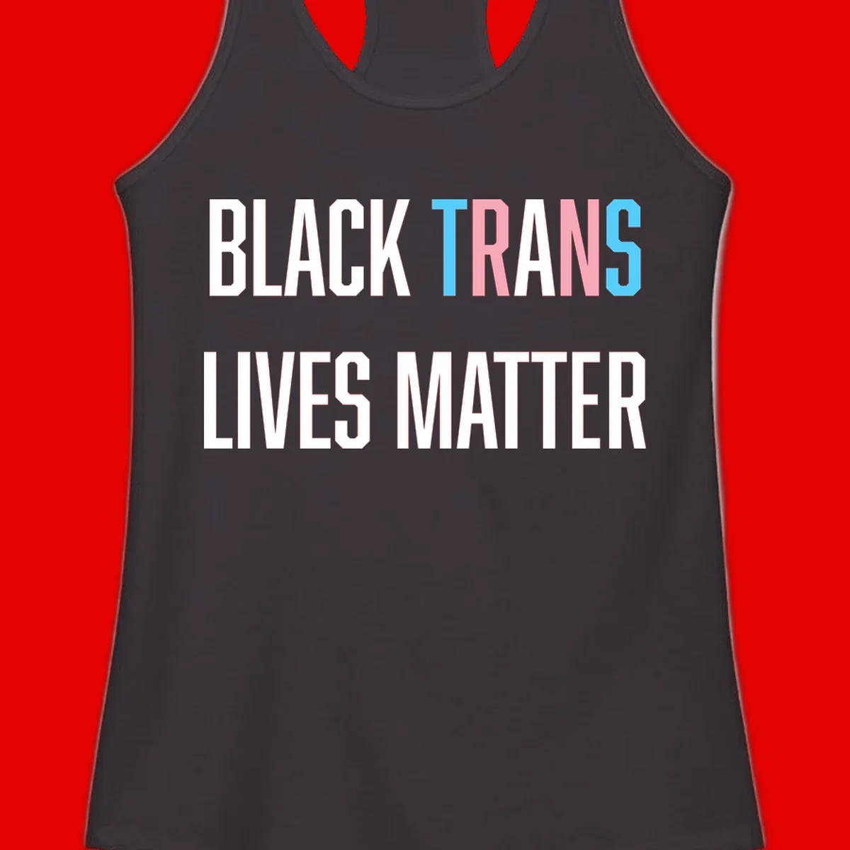 Bold typography design reading 'BLACK TRANS LIVES MATTER' with 'TRANS' in pink and cyan pride colors on gray background