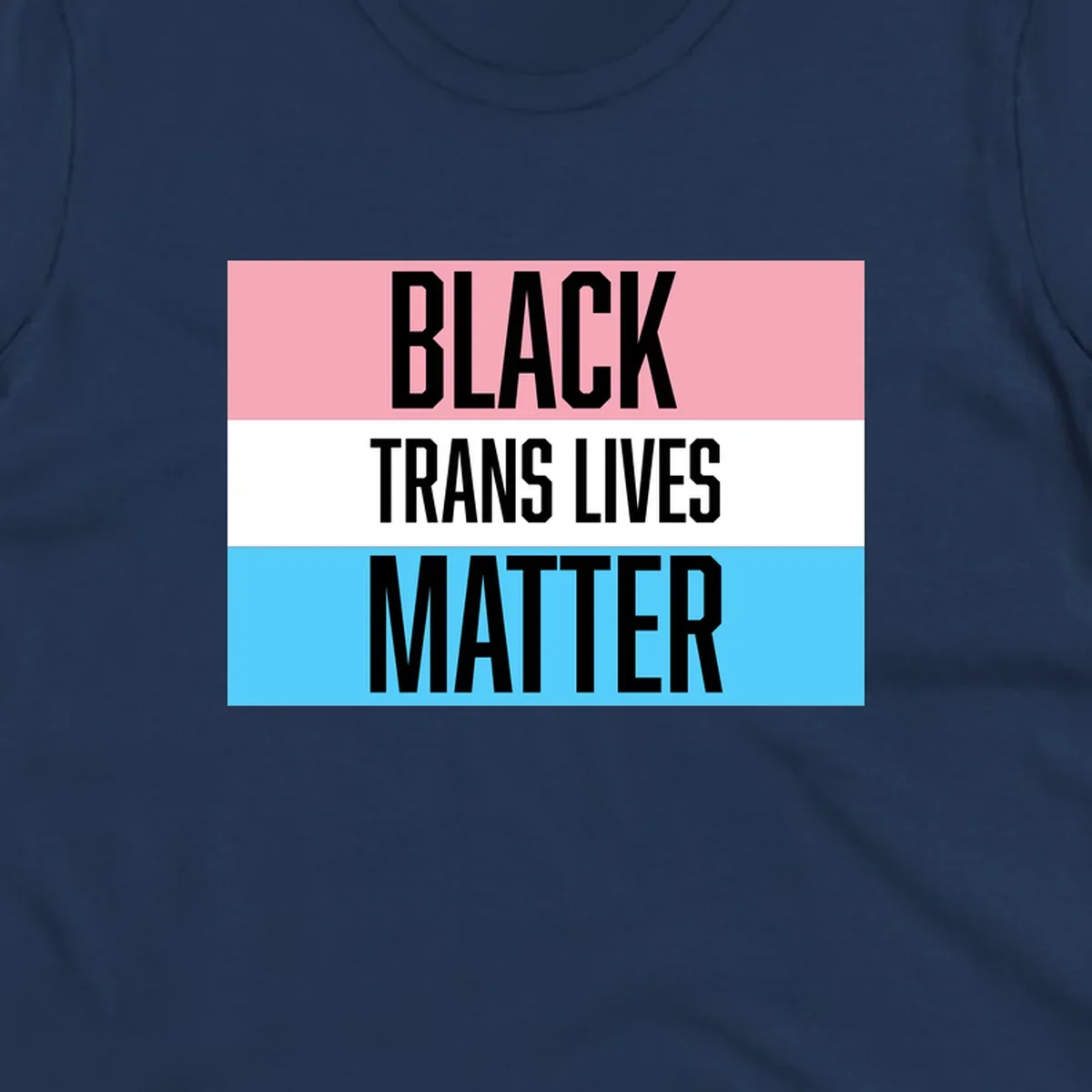 Black Trans Lives Matter design with bold text on trans pride flag colored horizontal stripes: pink, white, and blue