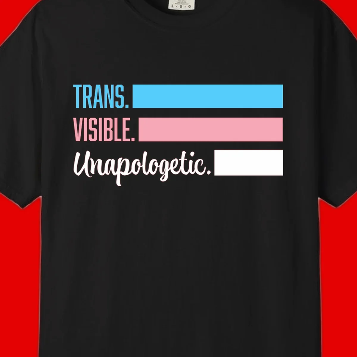 Trans visible unapologetic design with cyan, pink, white and gray horizontal stripes and layered typography