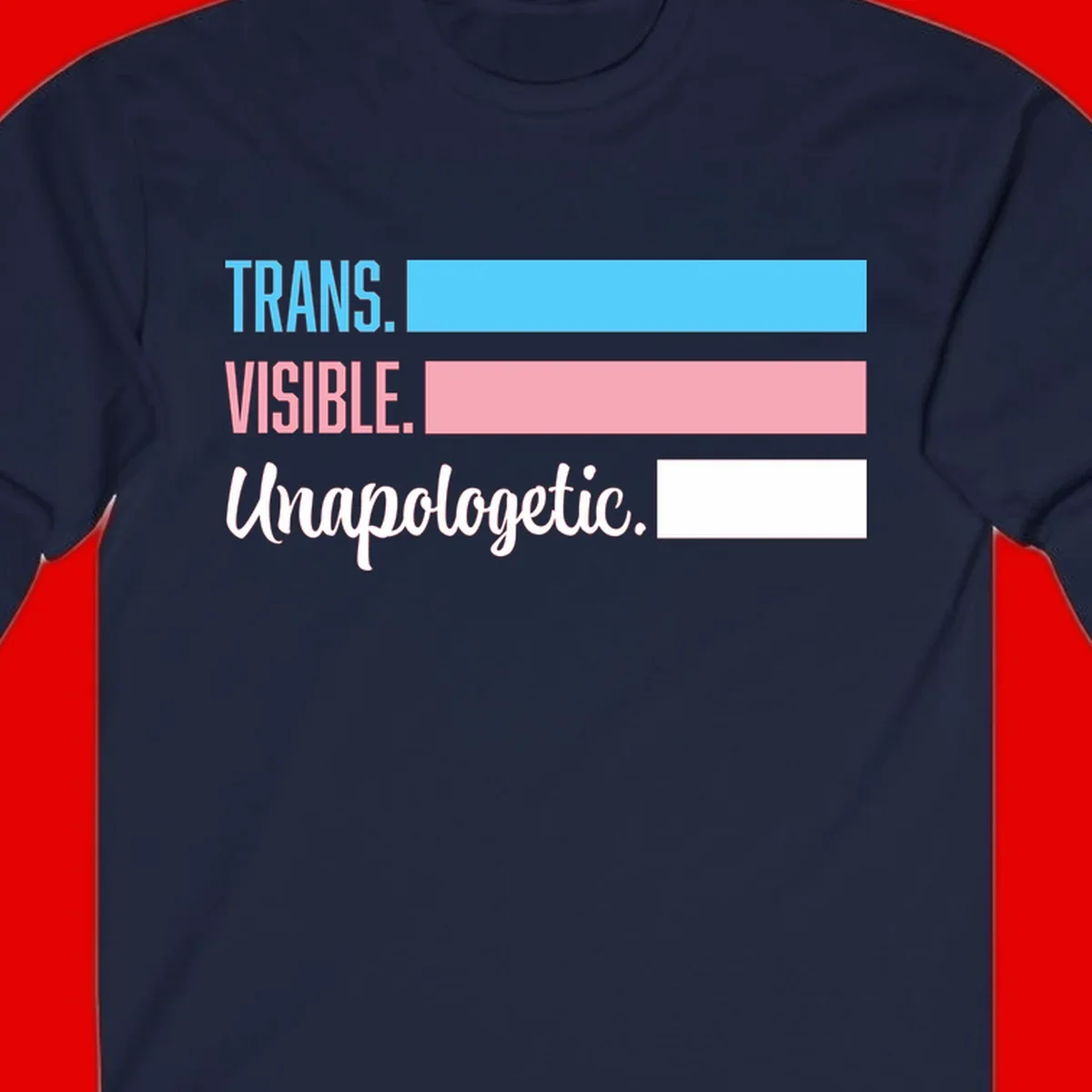 Trans visible unapologetic design with cyan, pink, white and gray horizontal stripes and layered typography