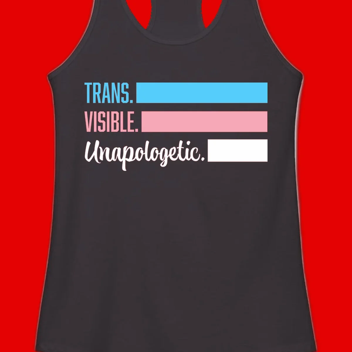Trans visible unapologetic design with cyan, pink, white and gray horizontal stripes and layered typography