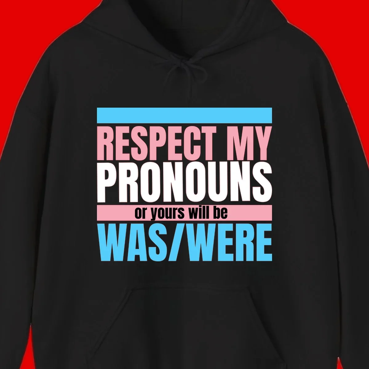 Bold typography design reading 'Respect My Pronouns or yours will be WAS/WERE' in pink, white, and blue letters with gray background