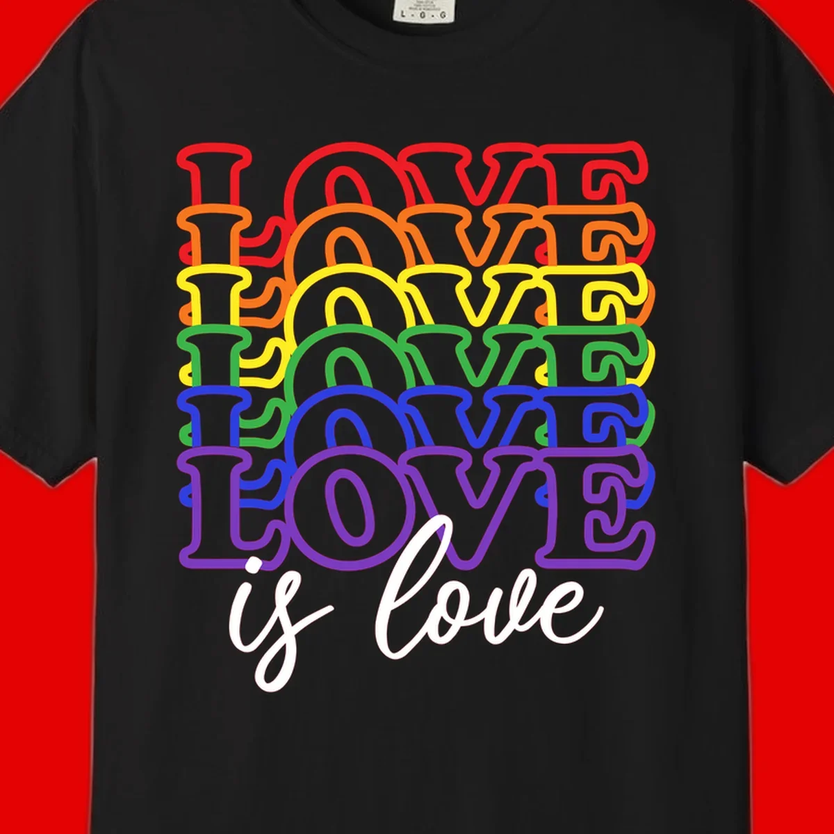 Love is love rainbow pride design with stacked colorful letters in red, orange, yellow, green, blue, and purple