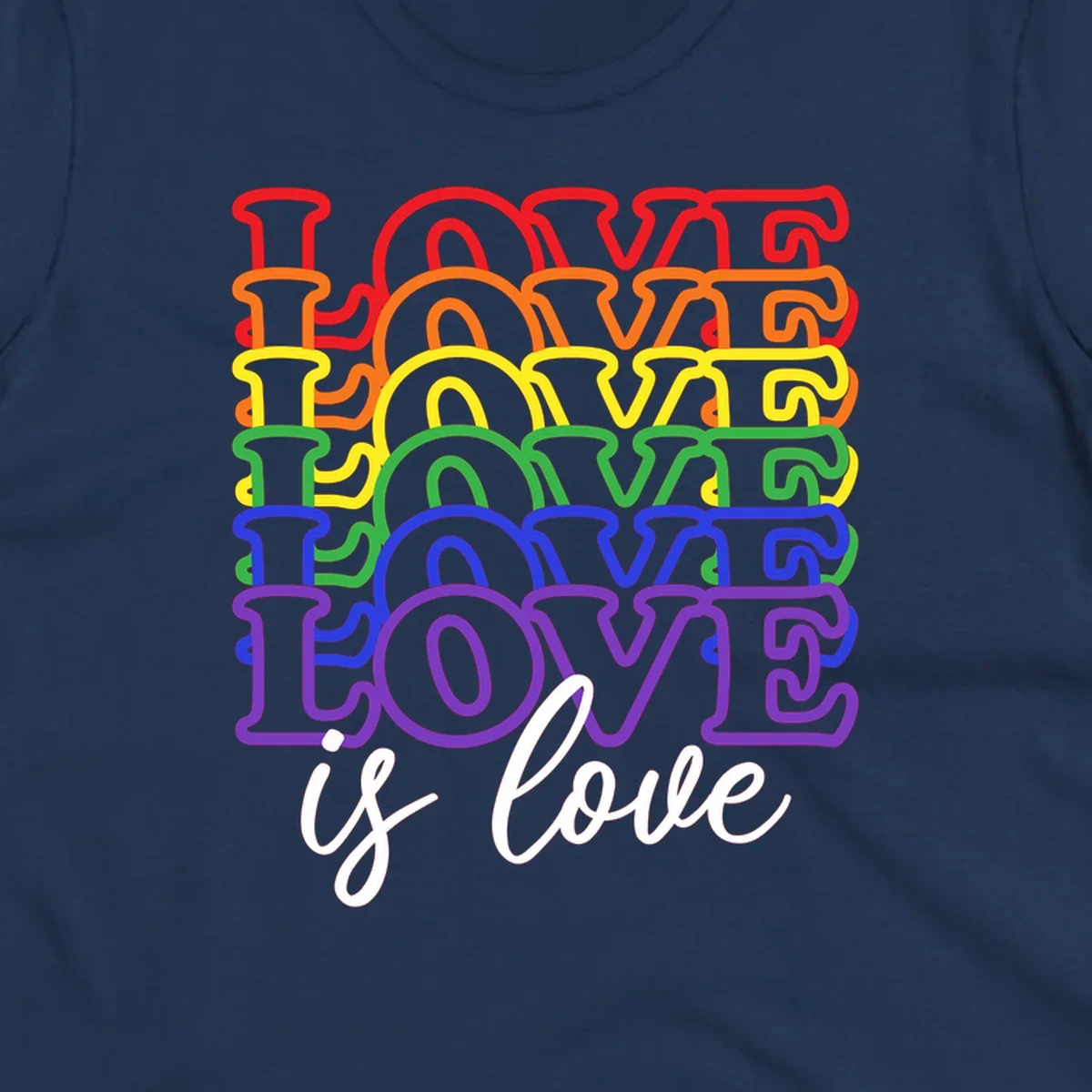 Love is love rainbow pride design with stacked colorful letters in red, orange, yellow, green, blue, and purple