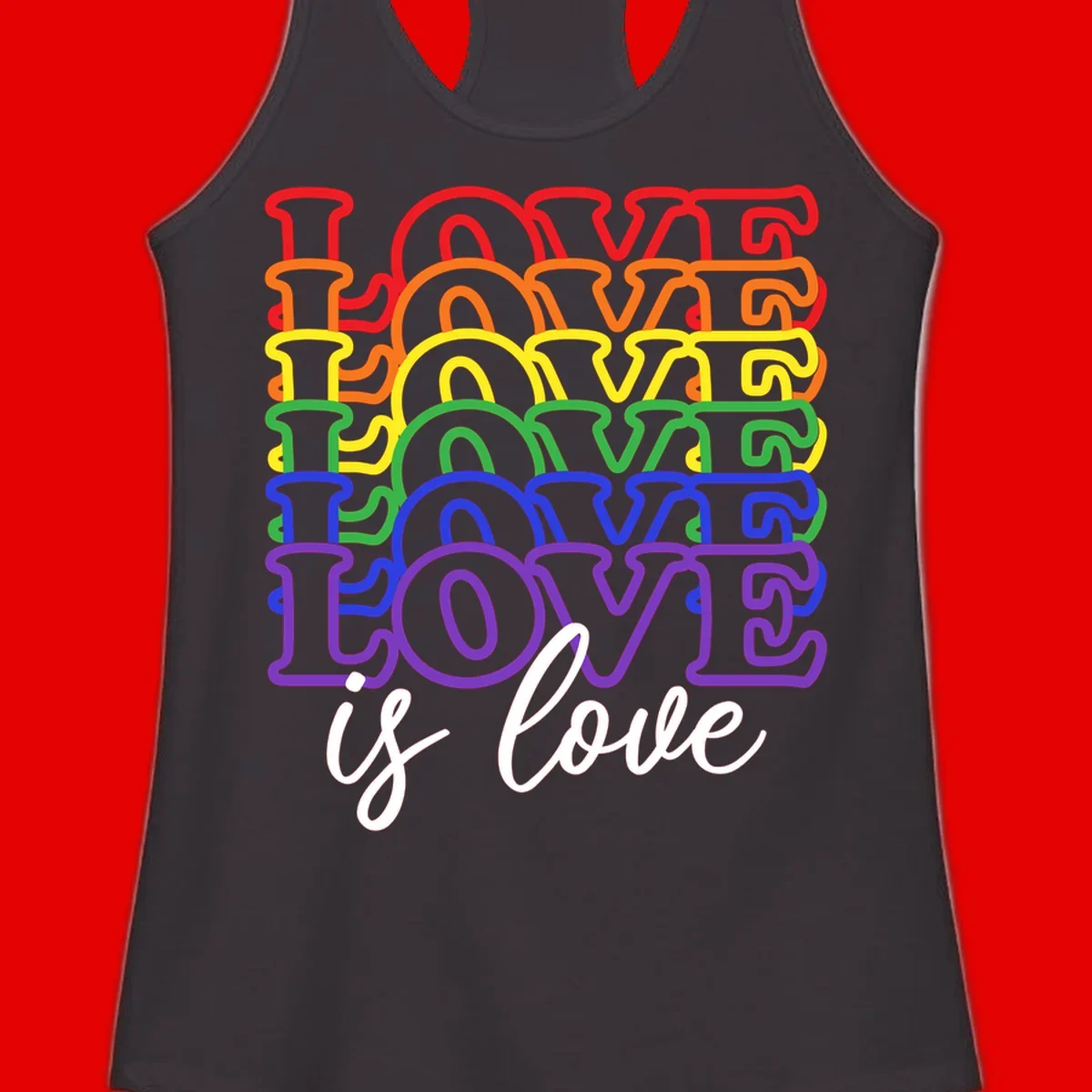 Love is love rainbow pride design with stacked colorful letters in red, orange, yellow, green, blue, and purple