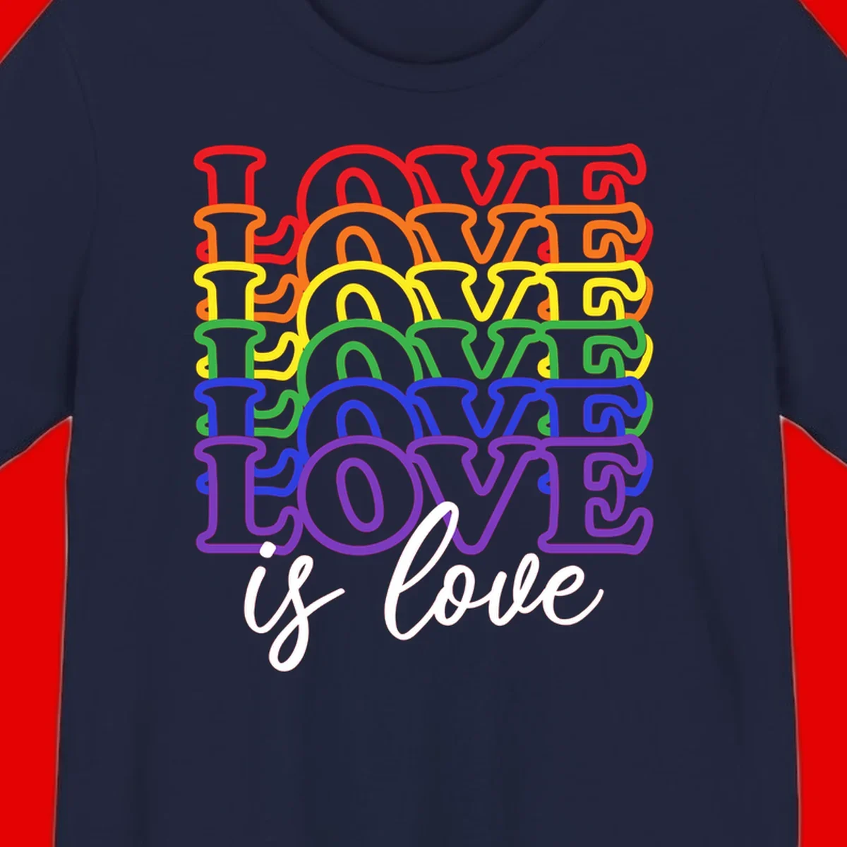 Love is love rainbow pride design with stacked colorful letters in red, orange, yellow, green, blue, and purple