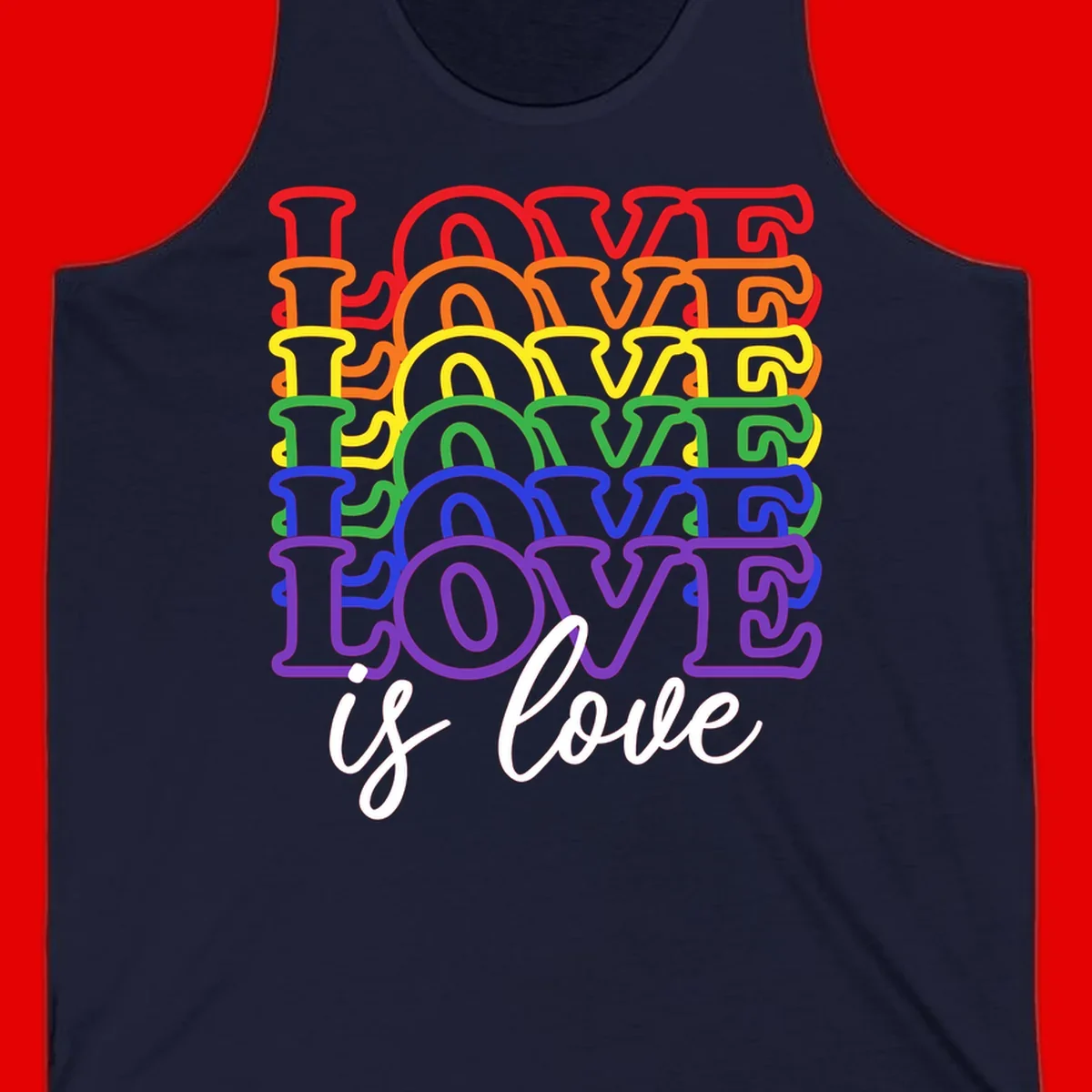 Love is love rainbow pride design with stacked colorful letters in red, orange, yellow, green, blue, and purple
