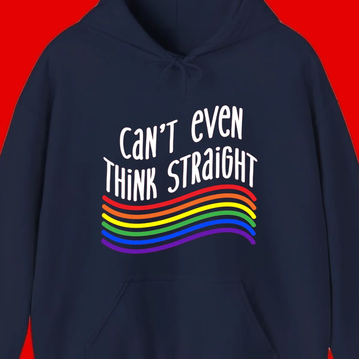 Design with white text 'Can't Even Think Straight' above flowing rainbow-colored wavy lines in pride flag colors on gray background