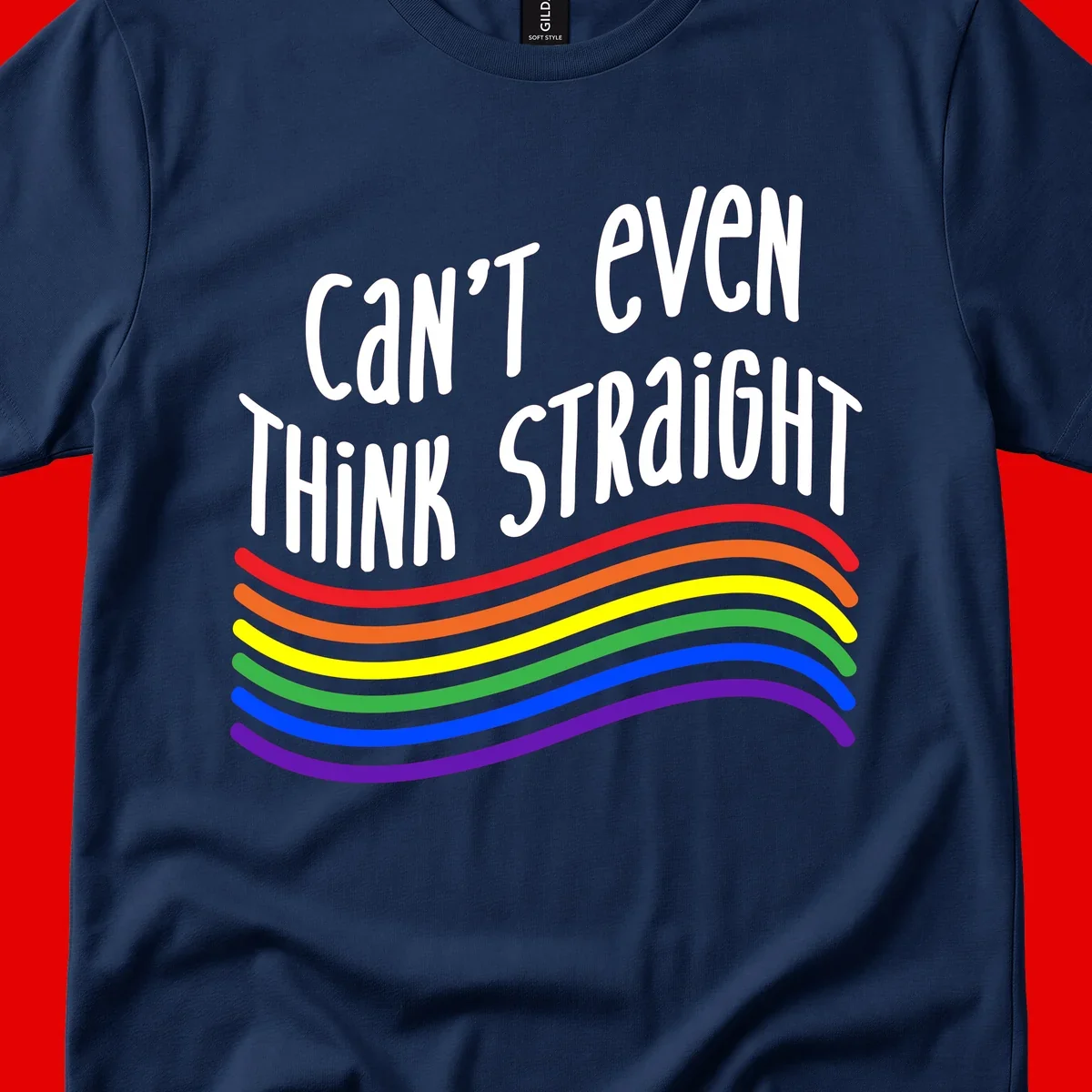 Design with white text 'Can't Even Think Straight' above flowing rainbow-colored wavy lines in pride flag colors on gray background
