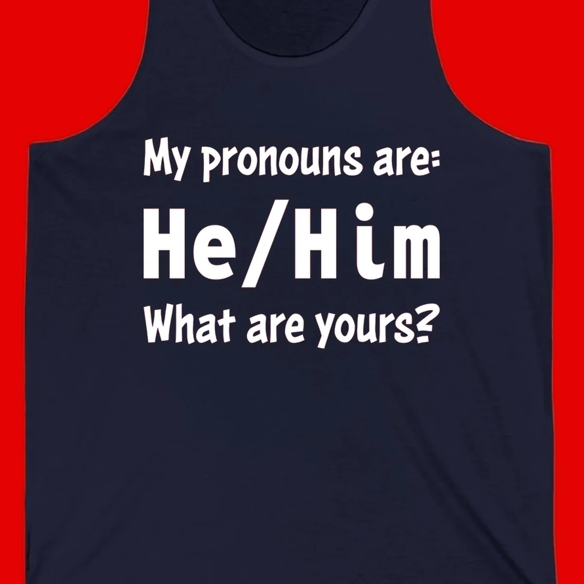 White text on gray background reading 'My pronouns are: He/Him What are yours?' - a he/him pronouns pride design