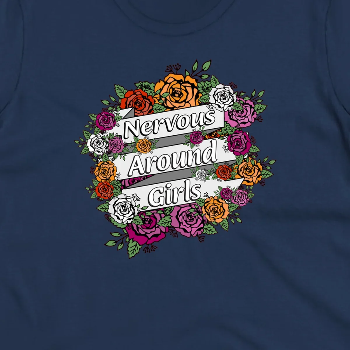 Nervous around girls floral design: colorful roses in red, orange, white, and magenta arranged in a wreath with banner ribbons displaying text on gray background