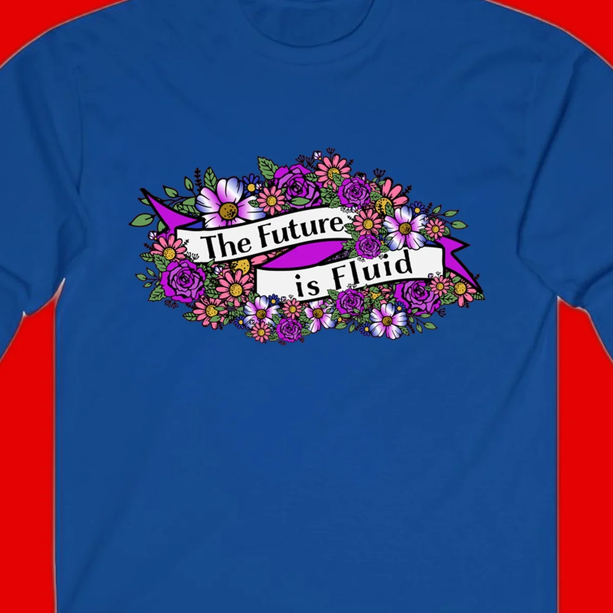 Colorful floral arrangement surrounding a banner reading 'The Future is Fluid' with roses, daisies, and greenery in magenta, pink, purple, and blue tones