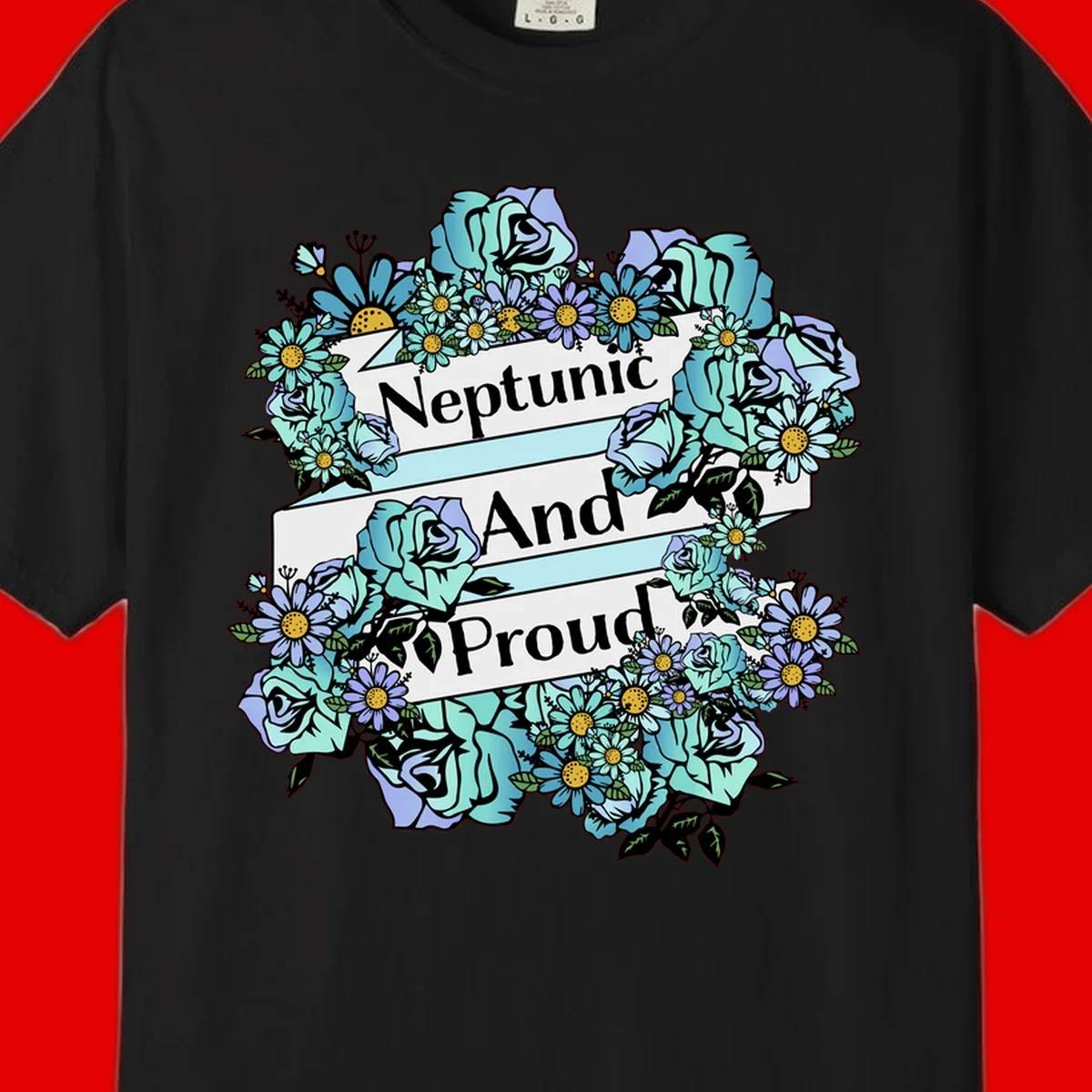 Neptunic pride design: turquoise and purple roses and daisies frame three white ribbons reading 'Neptunic And Proud' in bold text