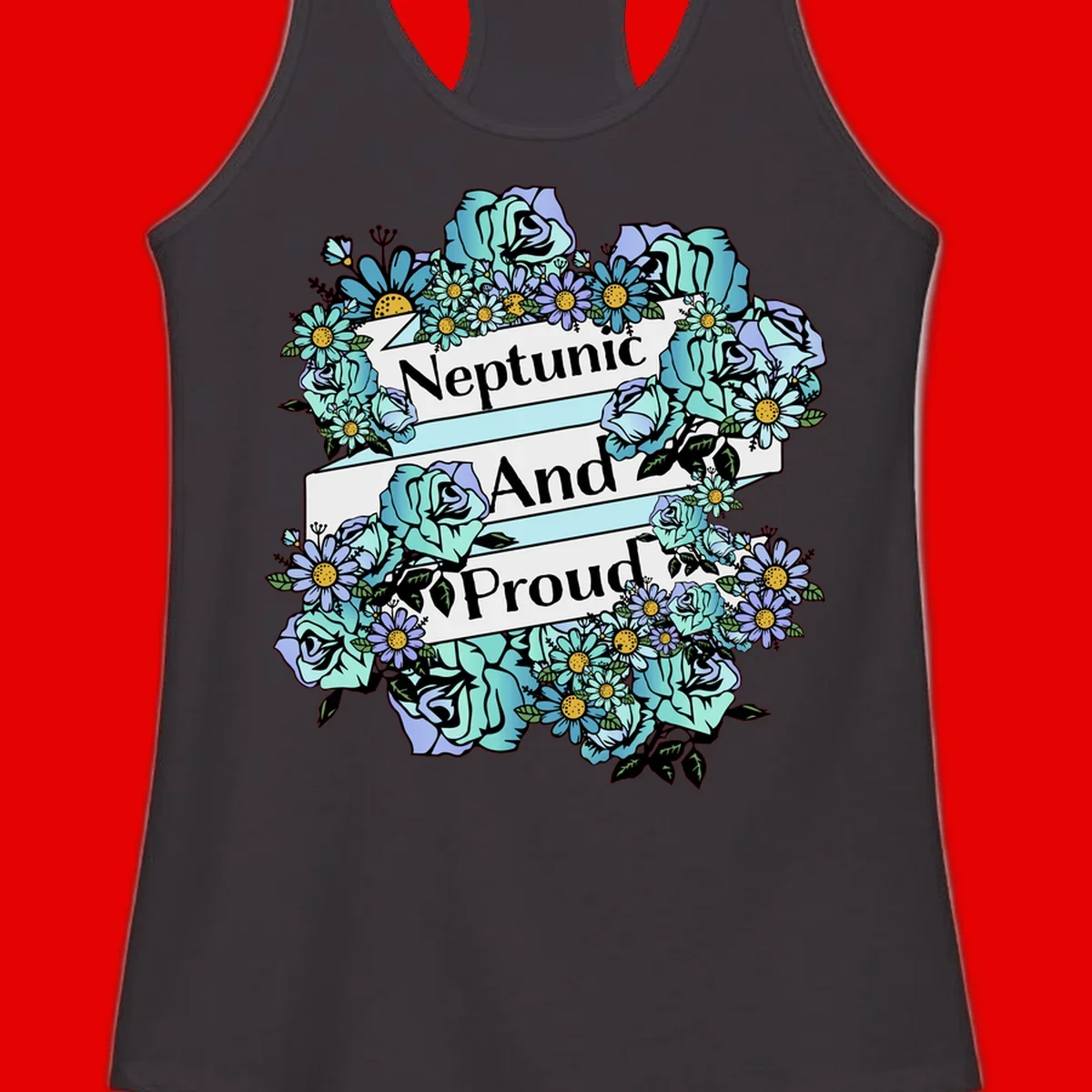 Neptunic pride design: turquoise and purple roses and daisies frame three white ribbons reading 'Neptunic And Proud' in bold text