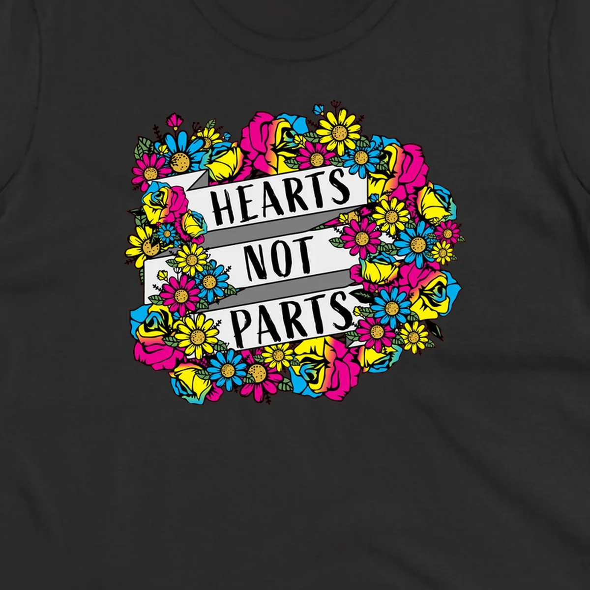 Hearts Not Parts pride design with colorful floral wreath featuring yellow daisies, magenta roses, and blue flowers surrounding bold statement text