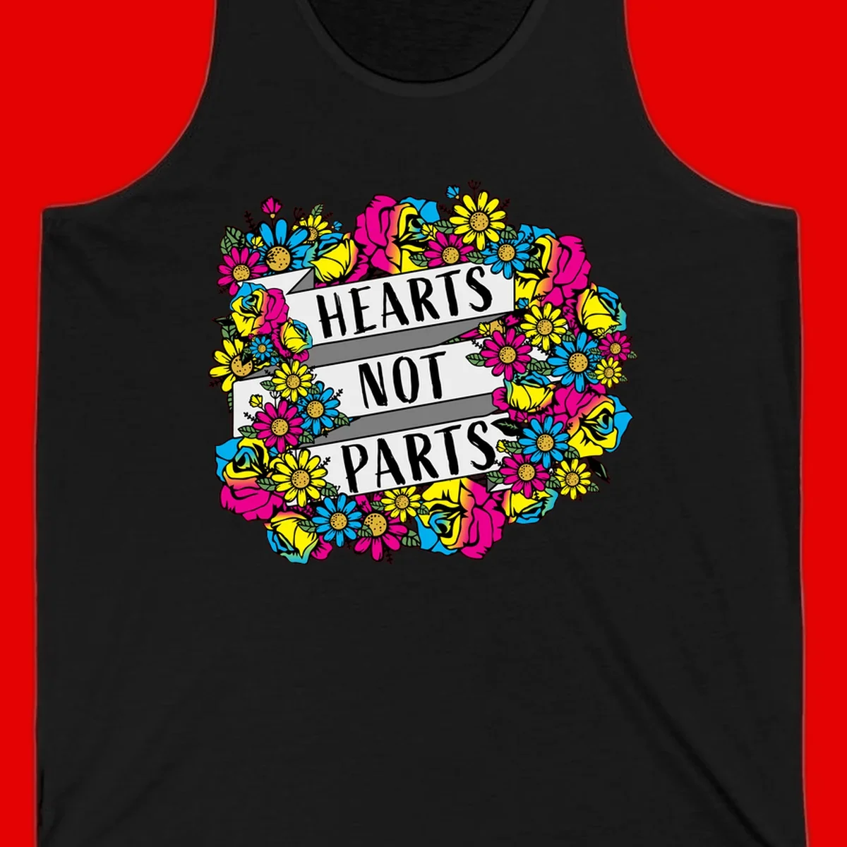 Hearts Not Parts pride design with colorful floral wreath featuring yellow daisies, magenta roses, and blue flowers surrounding bold statement text