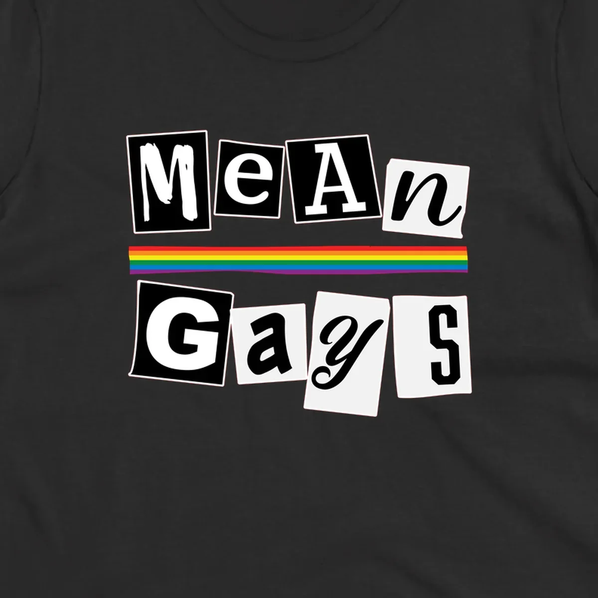 Mean Gays pride design with ransom note style lettering and rainbow stripe celebrating LGBTQ+ pride