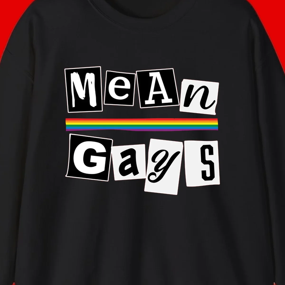 Mean Gays pride design with ransom note style lettering and rainbow stripe celebrating LGBTQ+ pride