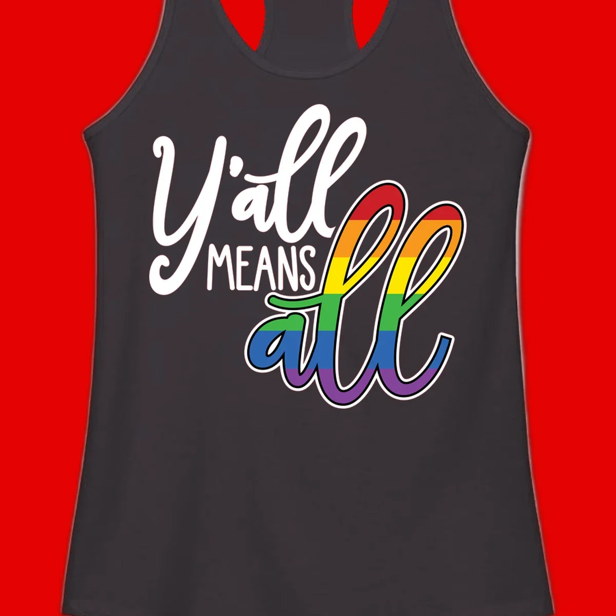 You all Means all Pride design with rainbow cacti featuring red, orange, yellow, green, blue, and purple stripes on gray background