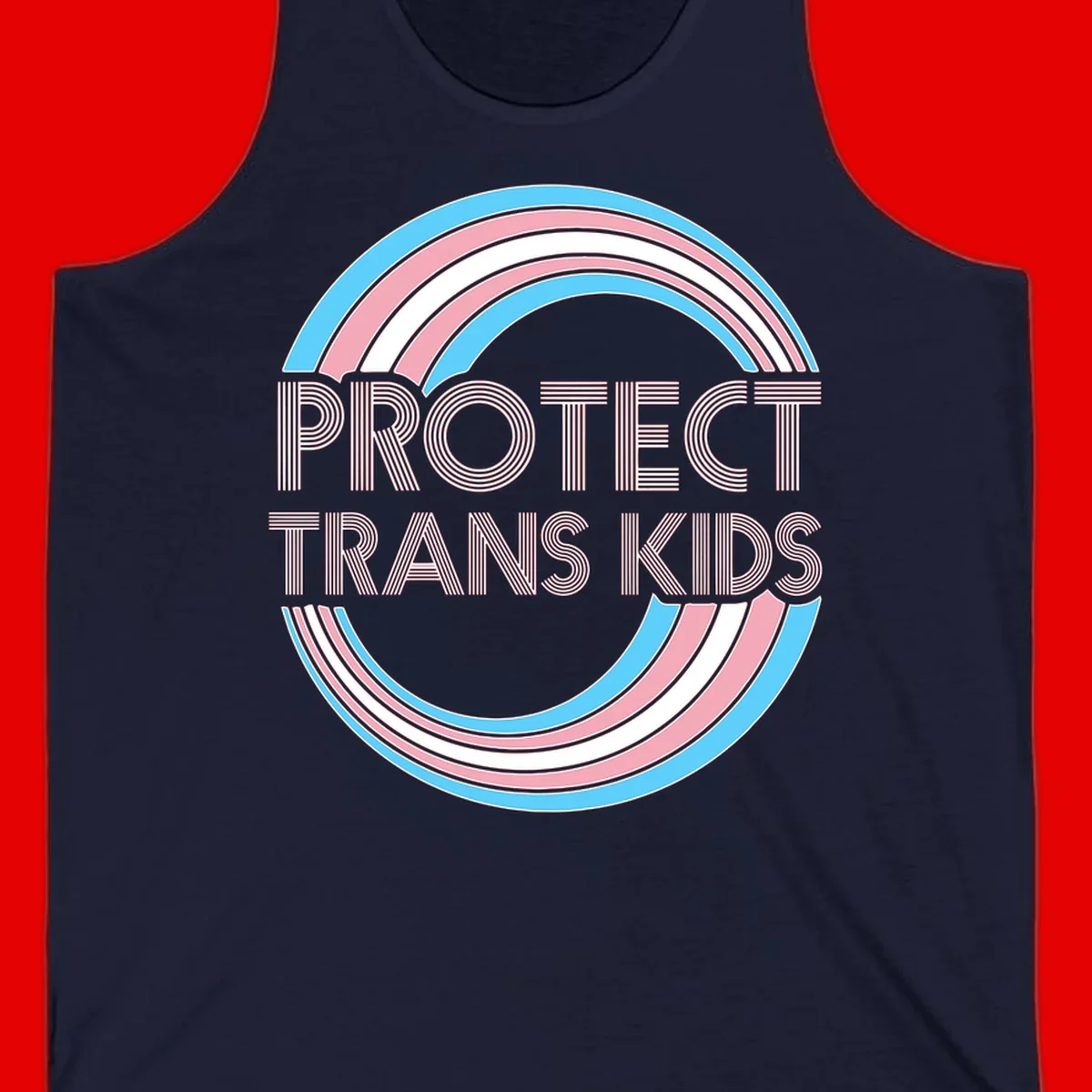 Protect trans kids pride design with blue, pink, and white rainbow circles and striped lettering