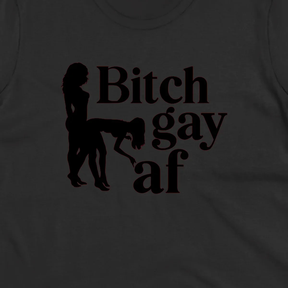 Black silhouettes of two women in intimate pose with 'Bitch gay af' text, bitch-gay-af-pride design