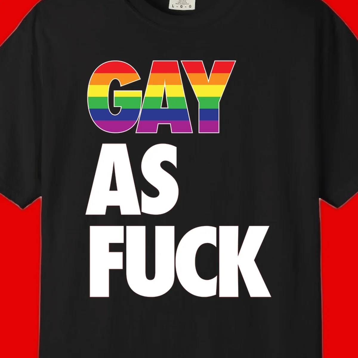 Gay as fuck pride design with rainbow flag colors in bold white letters on gray background