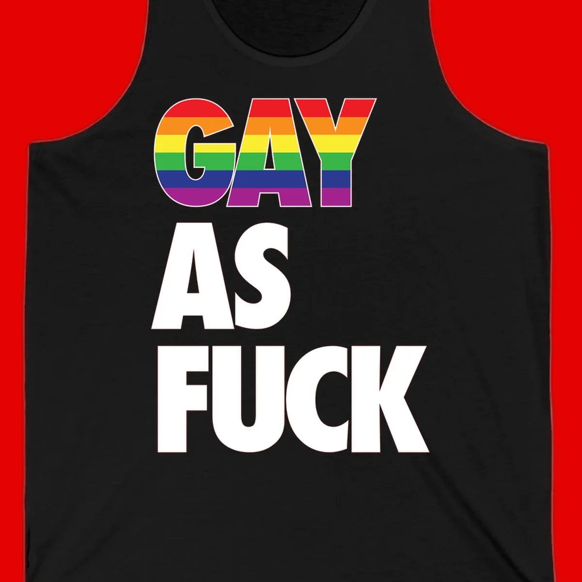 Gay as fuck pride design with rainbow flag colors in bold white letters on gray background