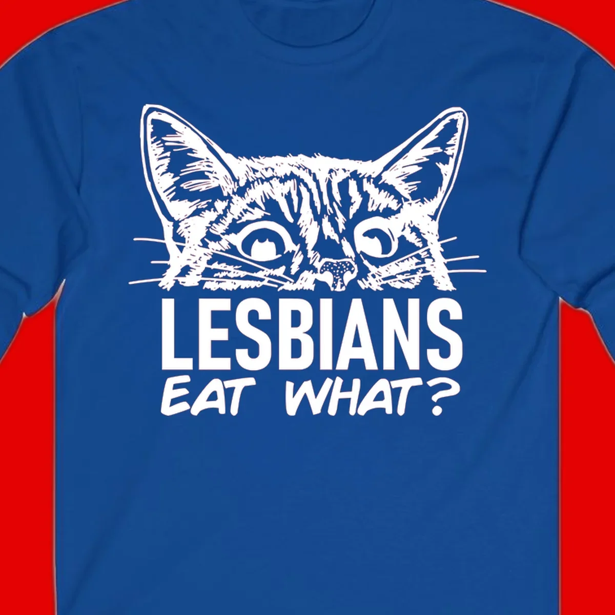 Lesbians eat what cat design: Detailed line-art cat face with expressive eyes and whiskers above bold text reading 'LESBIANS EAT WHAT?'