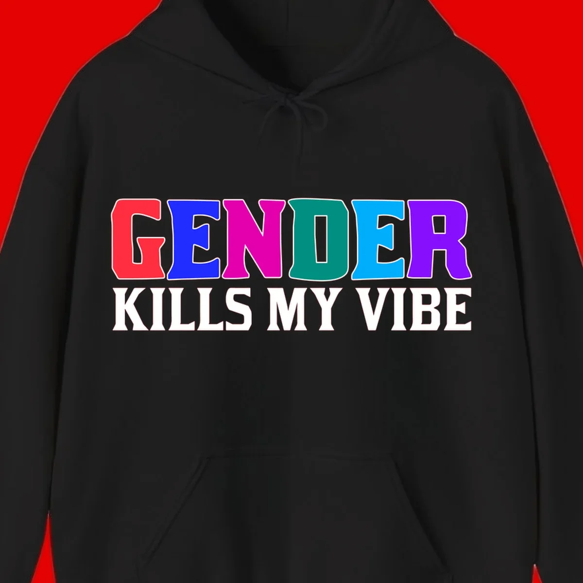 Colorful text design reading 'GENDER KILLS MY VIBE' with each letter in different rainbow colors including red, blue, magenta, teal, cyan, and purple