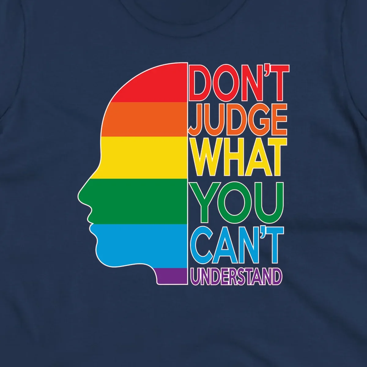 Rainbow-striped head silhouette with text 'Don't Judge What You Can't Understand' promoting LGBTQ acceptance and inclusion